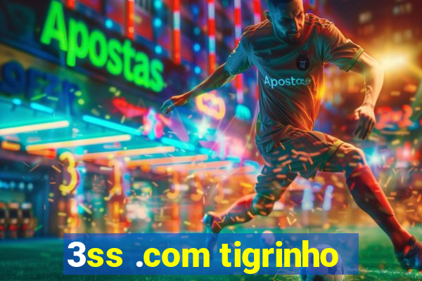 3ss .com tigrinho